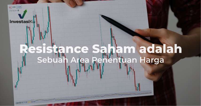 Resistance Saham adalah: Sebuah Area Penentuan Harga